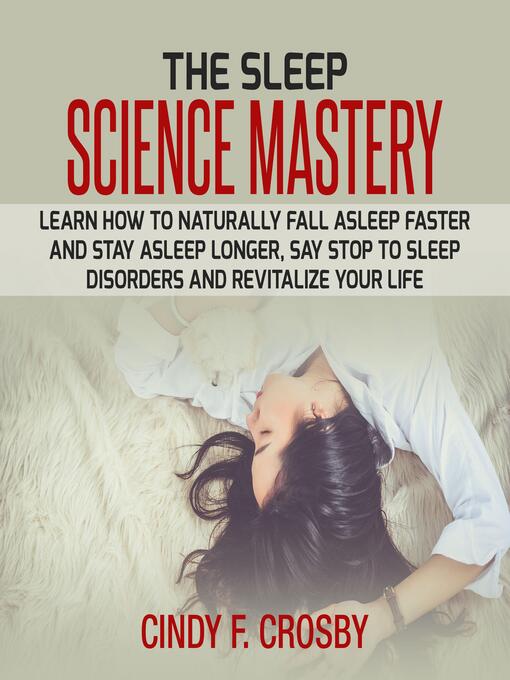 Title details for The Sleep Science Mastery by cindy f. crosby - Wait list
